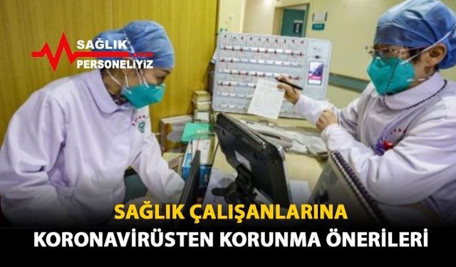 Sağlık Çalışanlarına Koronavirüsten Korunma Önerileri