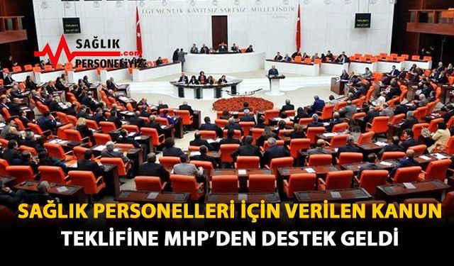 Sağlık Personelleri İçin Verilen Kanun Teklifine MHP'den Destek Geldi! 