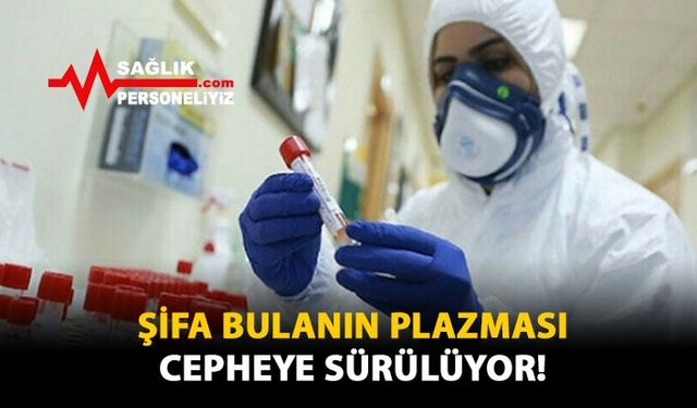 Şifa Bulanın Plazması Cepheye Sürülüyor!