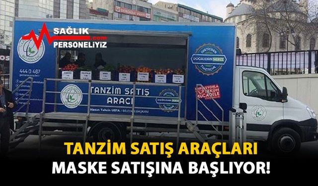 Tanzim Satış Araçları Maske Satışına Başlıyor!