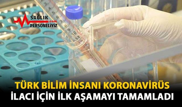 Türk Bilim İnsanı Koronavirüs İlacı İçin İlk Aşamayı Tamamladı