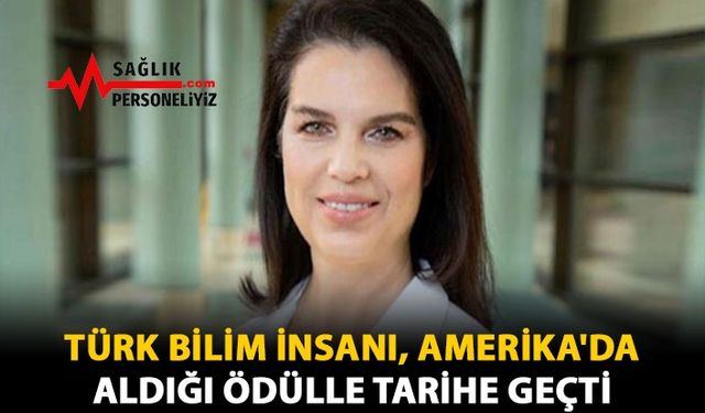 Türk Bilim İnsanı, Amerika'da Aldığı Ödülle Tarihe Geçti