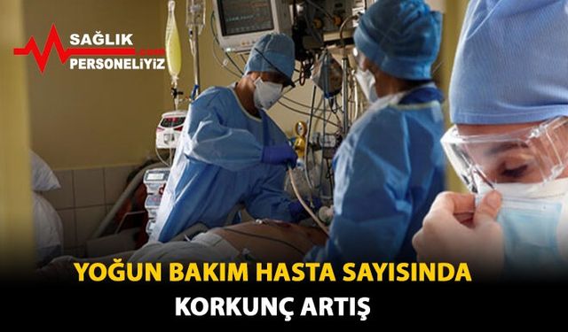 Yoğun Bakım Hasta Sayısında Korkunç Artış