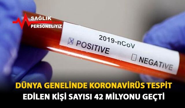 Dünya Genelinde Koronavirüs Tespit Edilen Kişi Sayısı 42 Milyonu Geçti