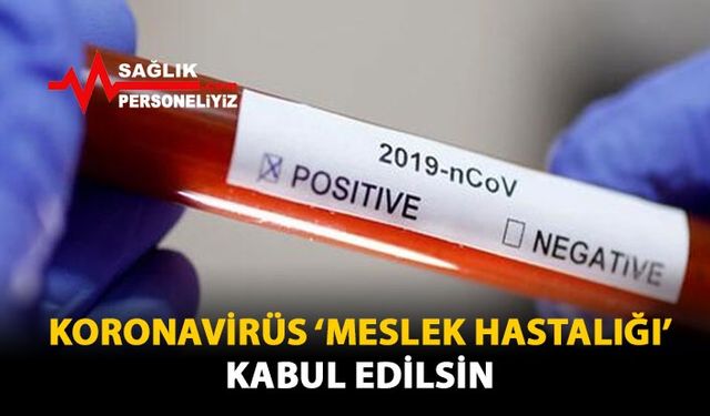 Koranavirüs 'Meslek Hastalığı' Kabul Edilsin