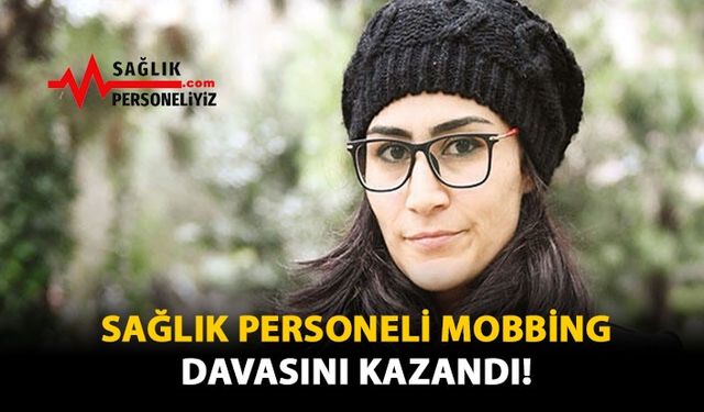 Sağlık Personeli Mobbing Davasını Kazandı!