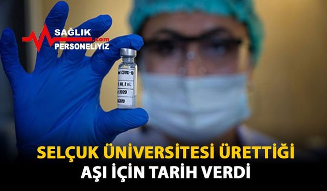 Selçuk Üniversitesi Ürettiği Aşı İçin Tarih Verdi