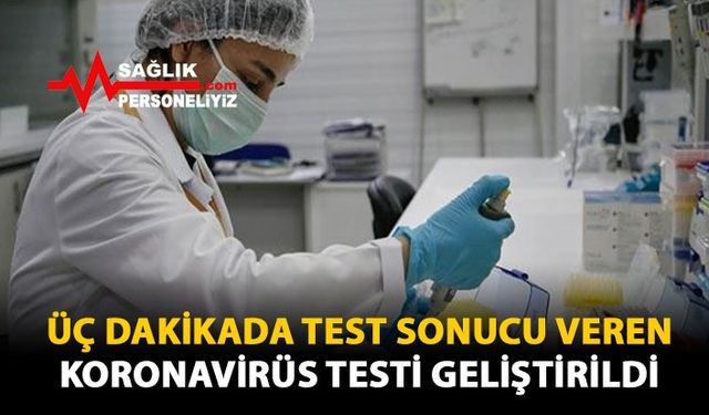 Üç Dakikada Test Sonucu Veren Koranavirüs Testi Geliştirildi