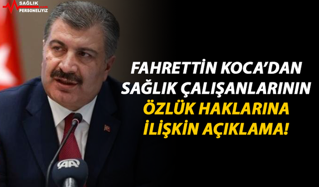 Fahrettin Koca'dan Sağlık Çalışanlarının Özlük Haklarına İlişkin Açıklama