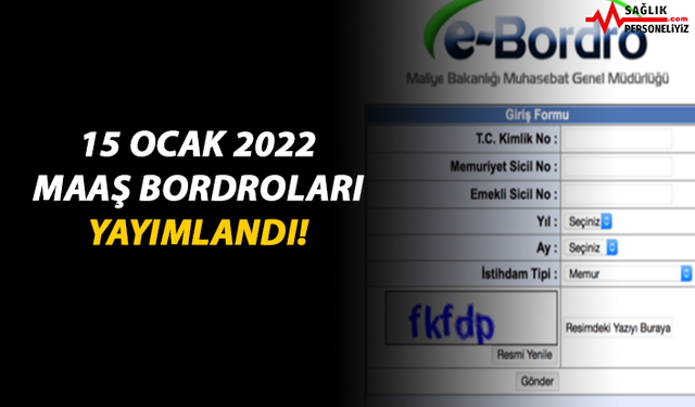 15 Ocak 2022 Maaş Bordroları Yayımlandı!