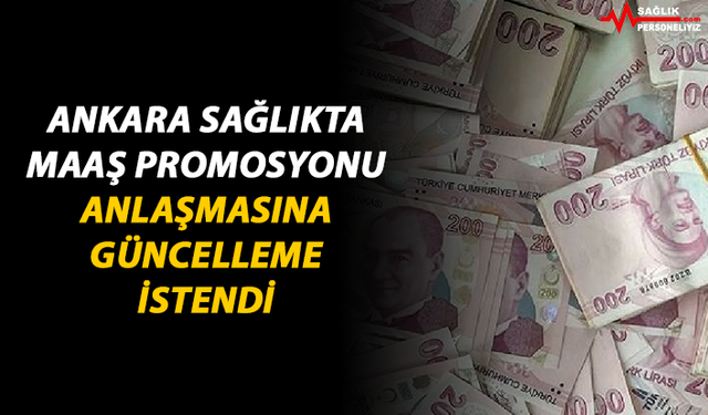 Ankara Sağlıkta Maaş Promosyonu Anlaşmasına Güncelleme İstendi