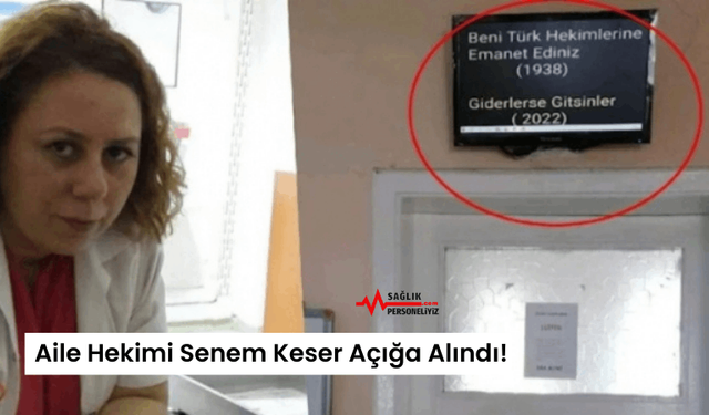 Aile Hekimi Senem Keser Açığa Alındı!