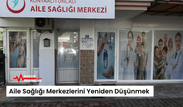 Aile Sağlığı Merkezlerini Yeniden Düşünmek