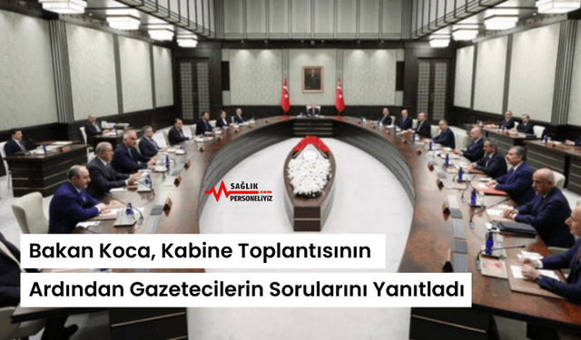 Bakan Koca, Kabine Toplantısının Ardından Gazetecilerin Sorularını Yanıtladı