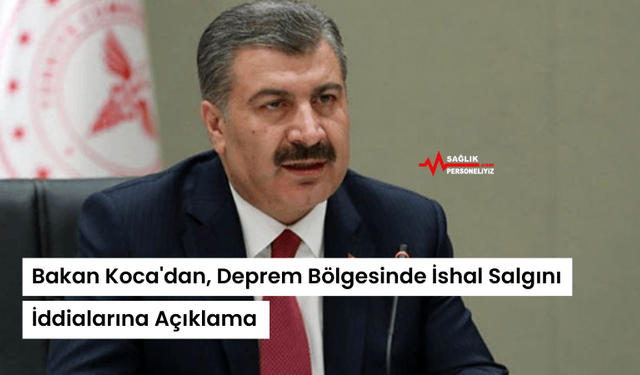 Bakan Koca'dan, Deprem Bölgesinde İshal Salgını İddialarına Açıklama