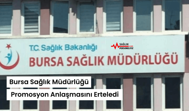 Bursa Sağlık Müdürlüğü Promosyon Anlaşmasını Erteledi