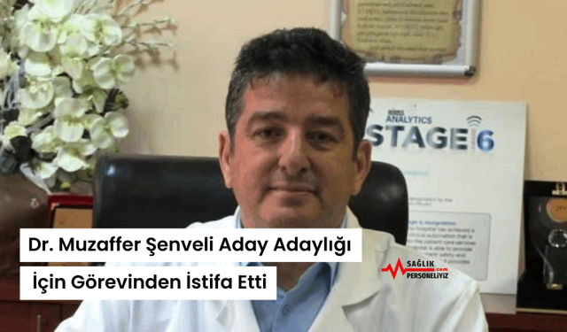 Dr. Muzaffer Şenveli Aday Adaylığı İçin Görevinden İstifa Etti.