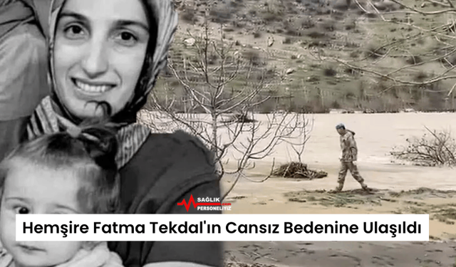 Hemşire Fatma Tekdal'ın Cansız Bedenine Ulaşıldı