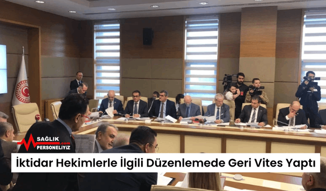 İktidar Hekimlerle İlgili Düzenlemede Geri Vites Yaptı