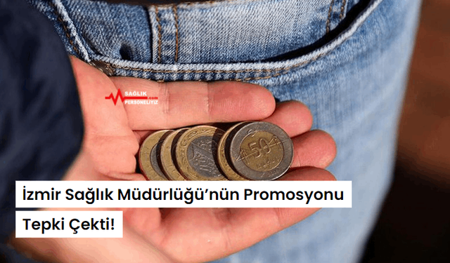 İzmir Sağlık Müdürlüğü’nün Promosyonu Tepki Çekti!