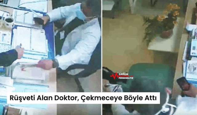 Rüşveti Alan Doktor, Çekmeceye Böyle Attı