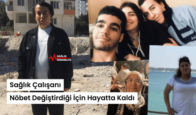 Sağlık Çalışanı Nöbet Değiştirdiği İçin Hayatta Kaldı