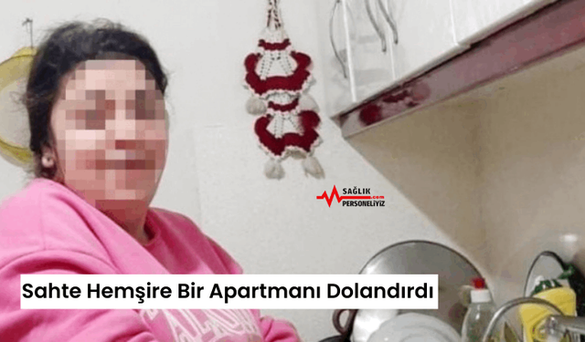 Sahte Hemşire Bir Apartmanı Dolandırdı