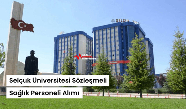 Selçuk Üniversitesi Sözleşmeli Sağlık Personeli Alımı