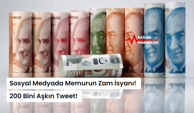 Sosyal Medyada Memurun Zam İsyanı! 200 Bini Aşkın Tweet!