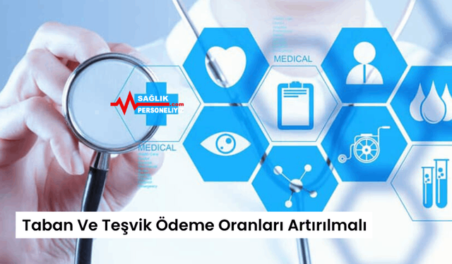 Taban Ve Teşvik Ödeme Oranları Artırılmalı