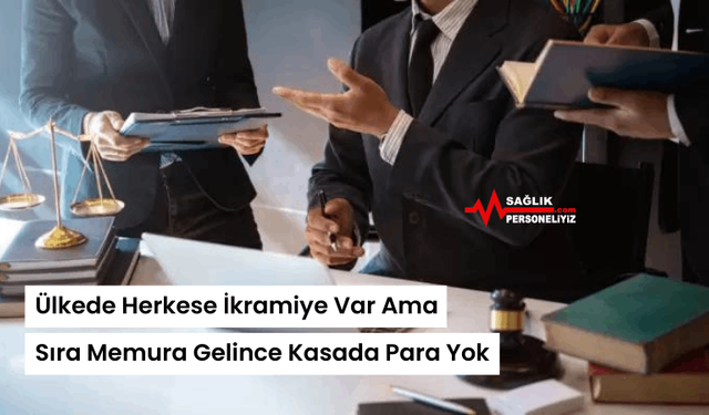 Ülkede Herkese İkramiye Var Ama Sıra Memura Gelince Kasada Para Yok