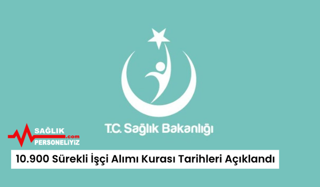 10.900 Sürekli İşçi Alımı Kurası Tarihleri Açıklandı