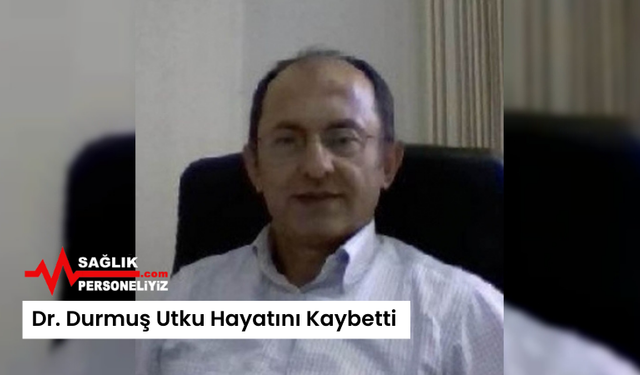 Dr. Durmuş Utku Hayatını Kaybetti