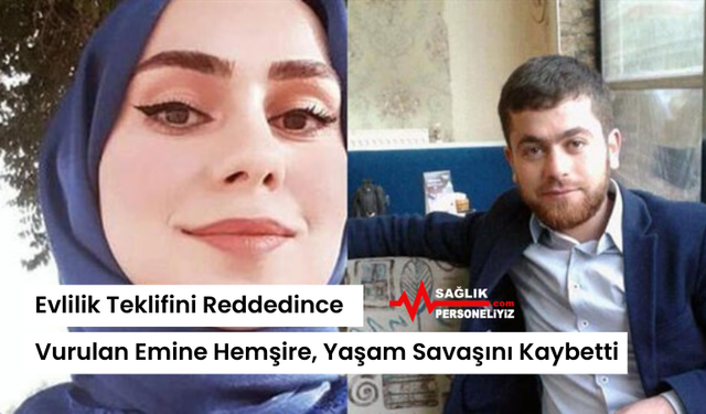 Evlilik Teklifini Reddedince Vurulan Emine Hemşire, Yaşam Savaşını Kaybetti