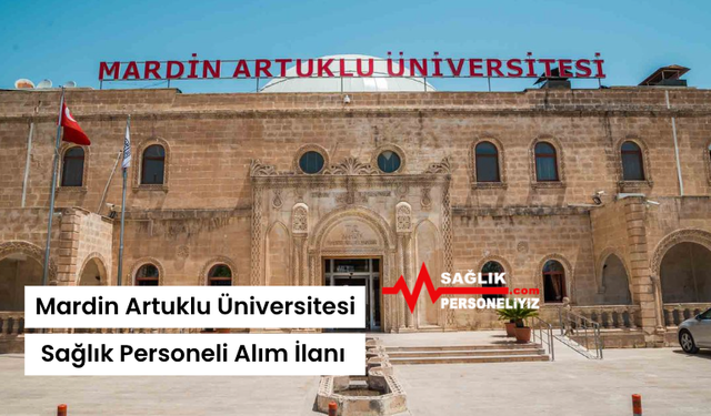 Mardin Artuklu Üniversitesi Sağlık Personeli Alım İlanı