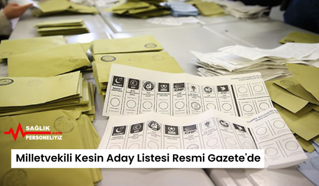 Milletvekili Kesin Aday Listesi Resmi Gazete'de