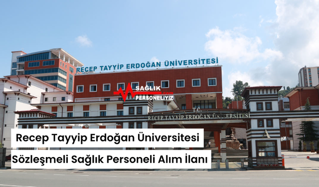 Recep Tayyip Erdoğan Üniversitesi Sözleşmeli Sağlık Personeli Alım İlanı