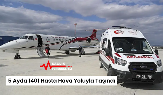 5 Ayda 1401 Hasta Hava Yoluyla Taşındı