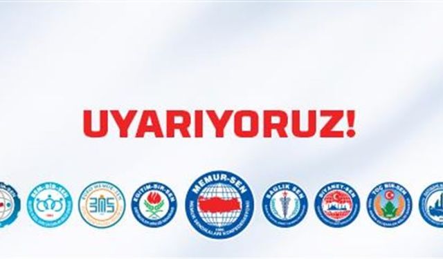 Memur-Sen: Uyarıyoruz!