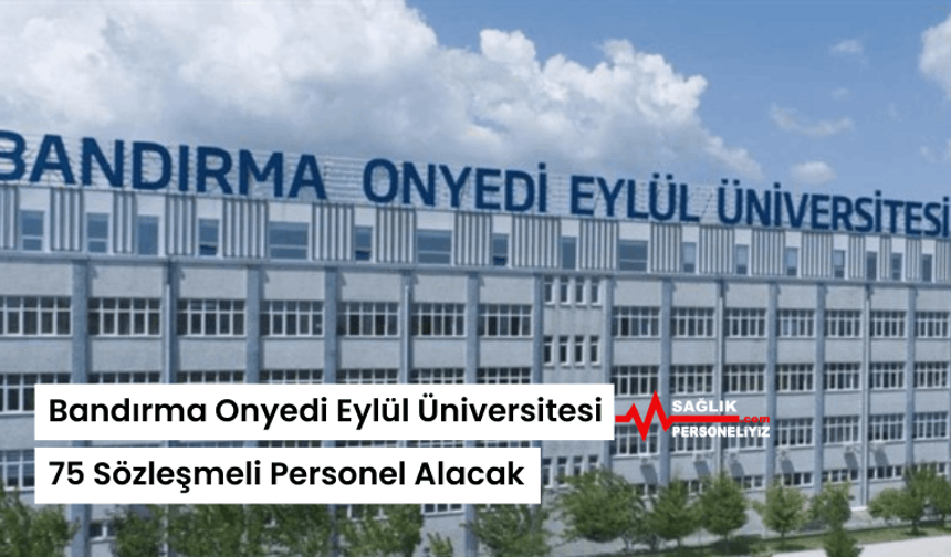 Bandırma Onyedi Eylül Üniversitesi 75 Sözleşmeli Personel Alacak