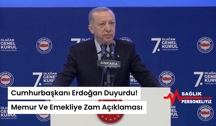 Cumhurbaşkanı Erdoğan Duyurdu! Memur Ve Emekliye Zam Açıklaması