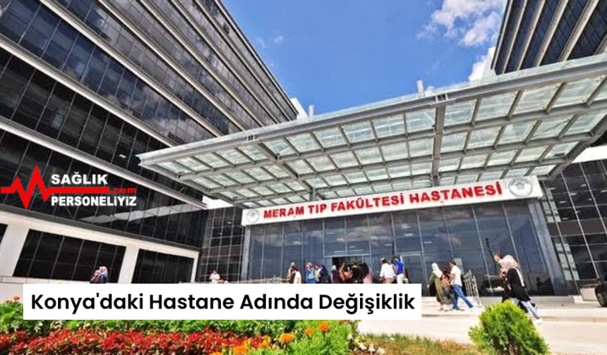 Konya'daki Hastane Adında Değişiklik