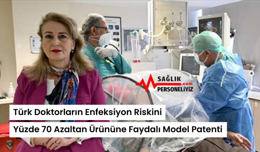 Türk Doktorların Enfeksiyon Riskini Yüzde 70 Azaltan Ürününe Faydalı Model Patenti