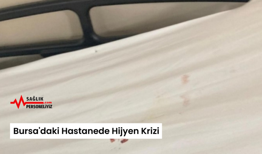 Bursa'daki Hastanede Hijyen Krizi