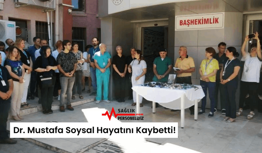 Dr. Mustafa Soysal Hayatını Kaybetti!