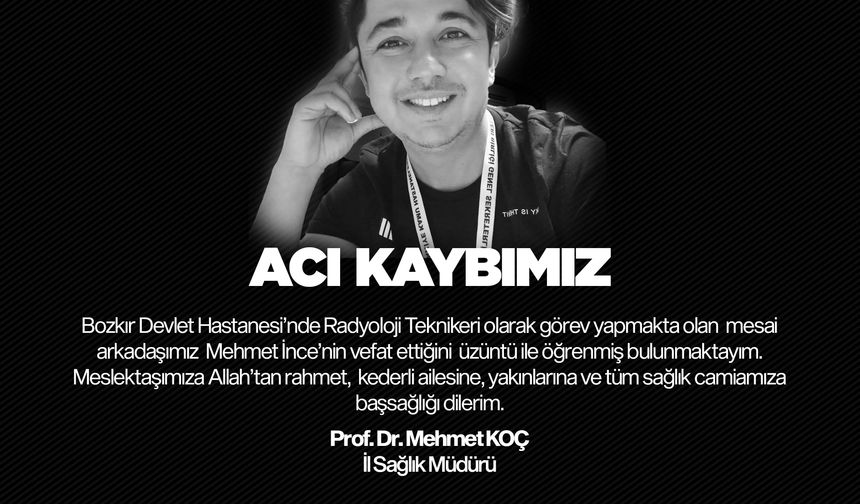 Radyoloji Teknikeri Mehmet İnce Hayatını Kaybetti!