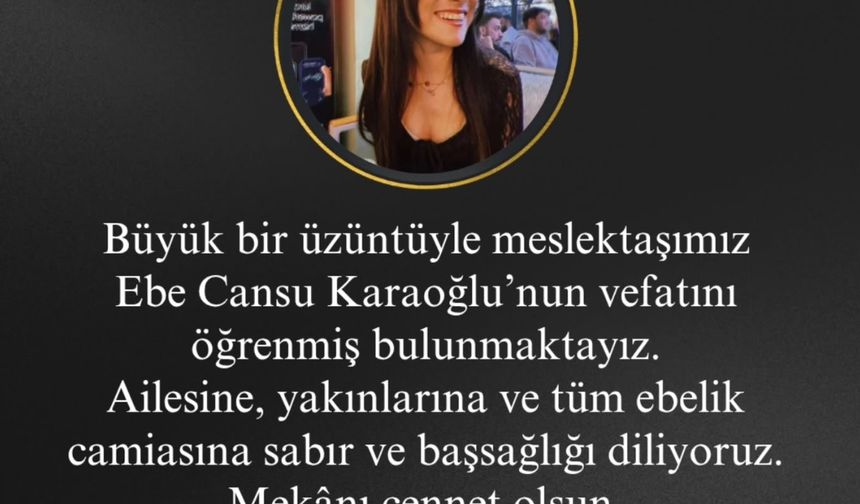 Ebe Cansu Karaoğlu Hayatını Kaybetti!