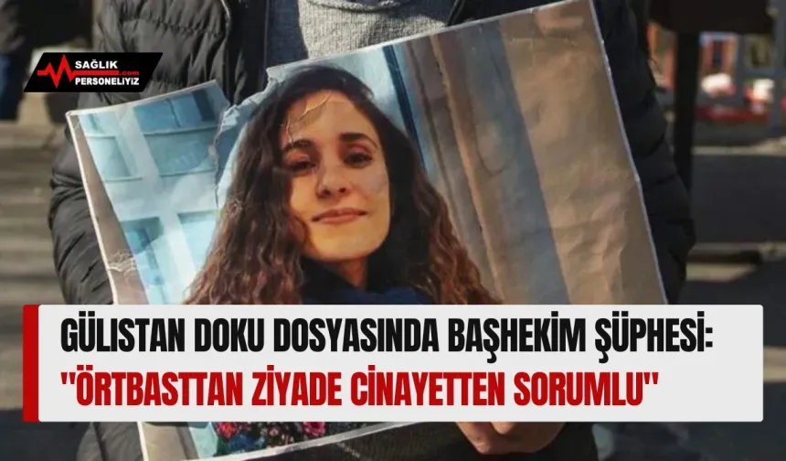 Gülistan Doku Dosyasında Başhekim Şüphesi