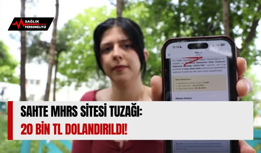 Sahte MHRS Sitesi Tuzağı: 20 Bin TL Dolandırıldı!