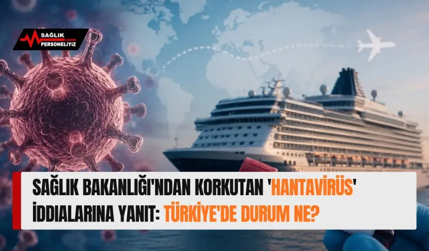 Sağlık Bakanlığı'ndan Korkutan 'Hantavirüs' İddialarına Yanıt: Türkiye'de Durum Ne?
